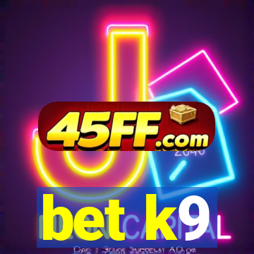 bet k9